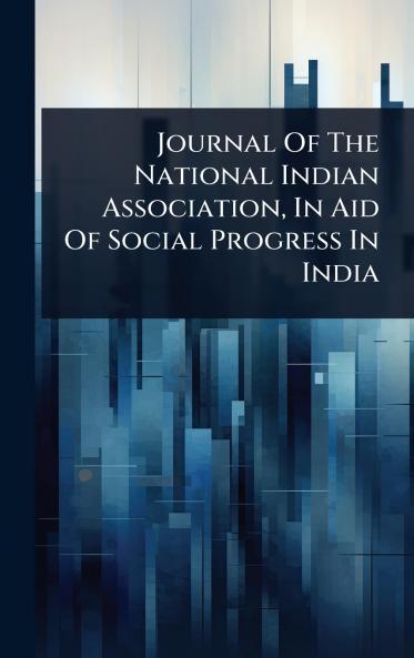 Journal Of The National Indian Association In Aid Of Social Progress In India