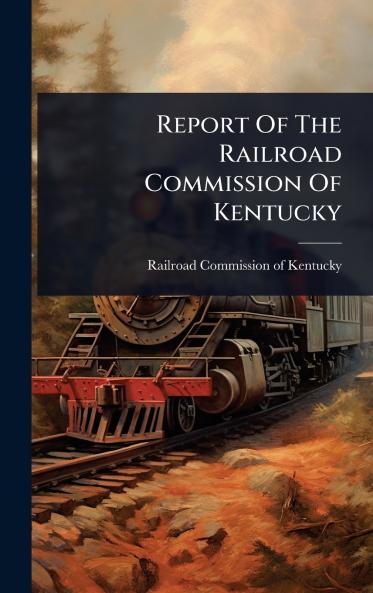 Report Of The Railroad Commission Of Kentucky