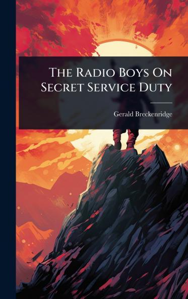 Radio Boys On Secret Service Duty