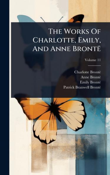 Works Of Charlotte Emily And Anne Brontë