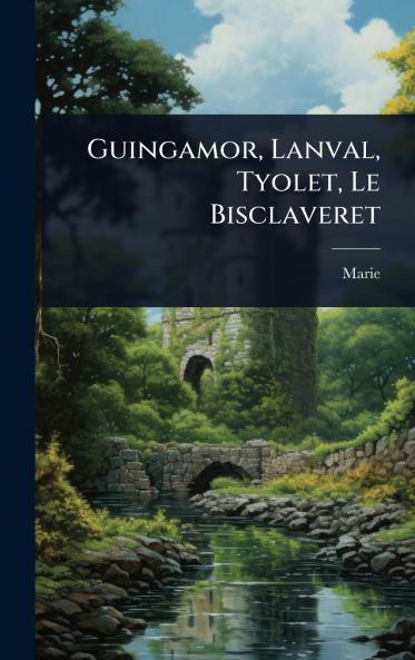 Guingamor Lanval Tyolet Le Bisclaveret