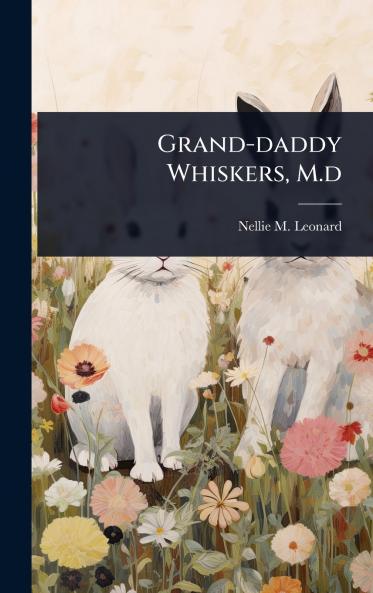 Grand-daddy Whiskers M.d