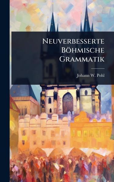 Neuverbesserte Böhmische Grammatik