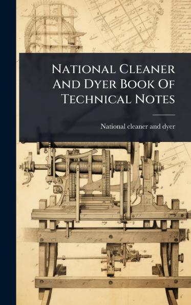 National Cleaner And Dyer Book Of Technical Notes