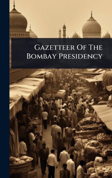 Gazetteer Of The Bombay Presidency