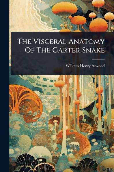 Visceral Anatomy Of The Garter Snake