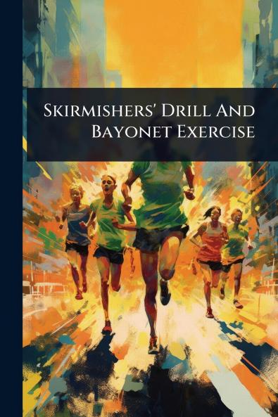 Skirmishers' Drill And Bayonet Exercise
