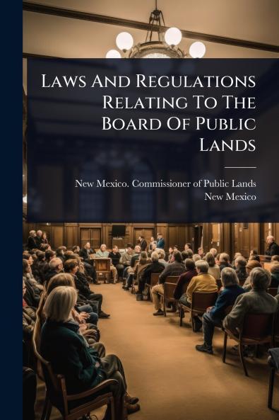 Laws And Regulations Relating To The Board Of Public Lands