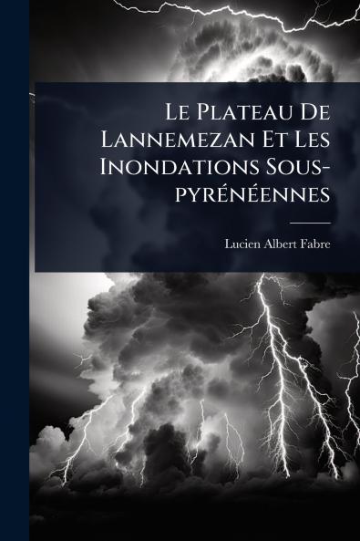 Plateau De Lannemezan Et Les Inondations Sous-pyrÃ(c)nÃ(c)ennes