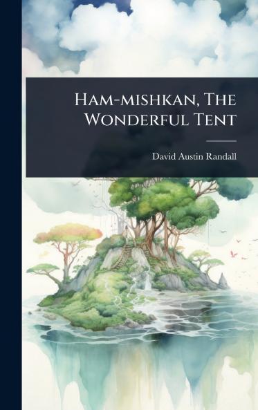 Ham-mishkan The Wonderful Tent