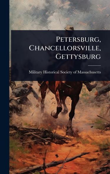Petersburg Chancellorsville Gettysburg
