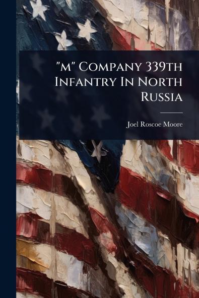 m Company 339th Infantry In North Russia