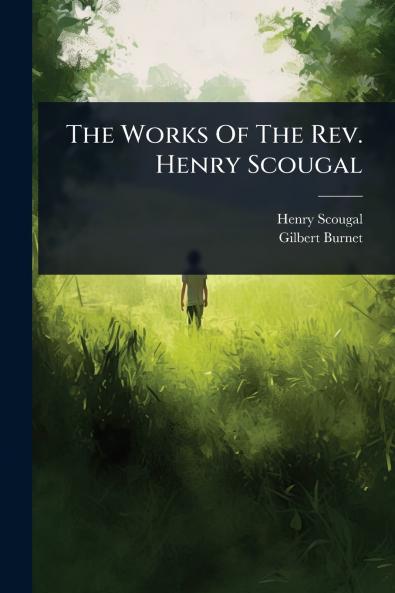 Works Of The Rev. Henry Scougal