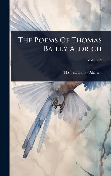 Poems Of Thomas Bailey Aldrich