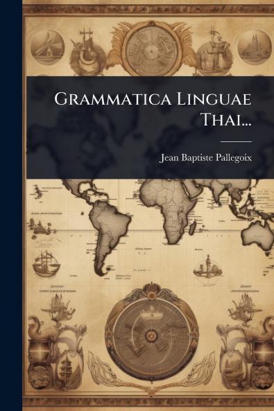 Grammatica Linguae Thai...