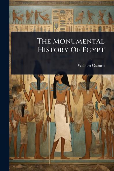 Monumental History Of Egypt