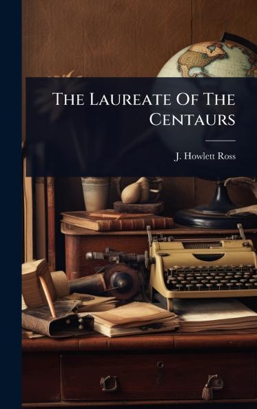 Laureate Of The Centaurs