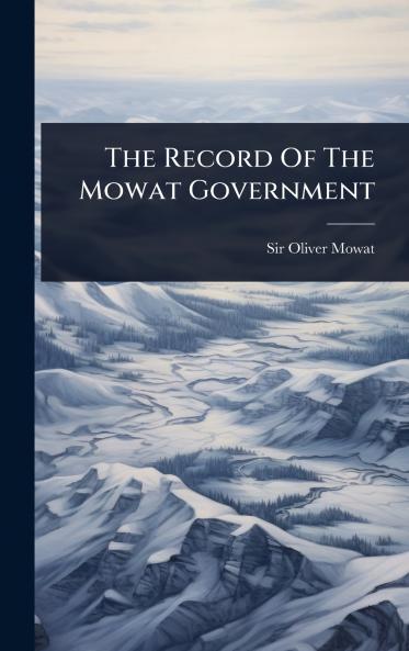 Record Of The Mowat Government
