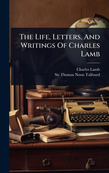Life Letters And Writings Of Charles Lamb