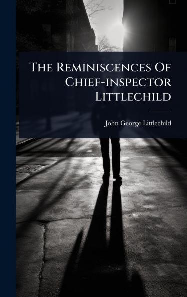 Reminiscences Of Chief-inspector Littlechild