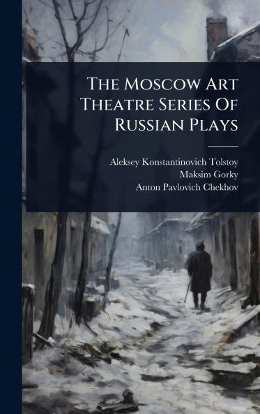Moscow Art Theatre Series Of Russian Plays
