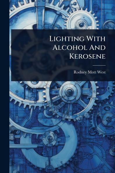 Lighting With Alcohol And Kerosene