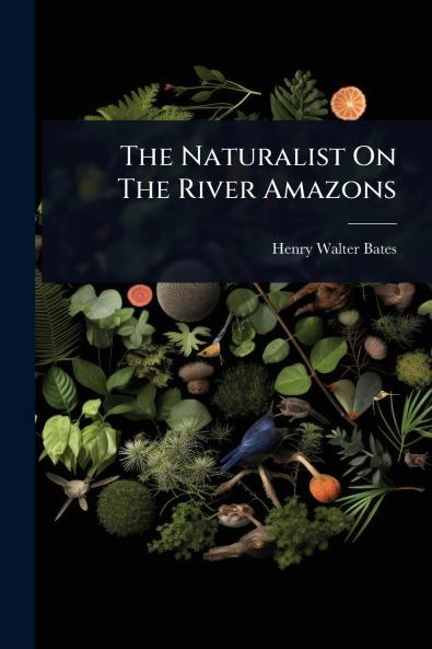 Naturalist On The River Amazons