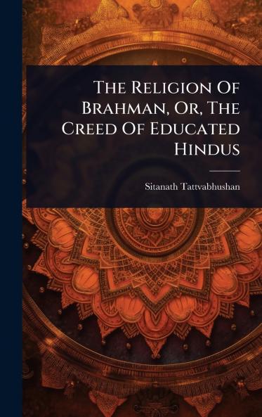 Religion Of Brahman Or The Creed Of Educated Hindus