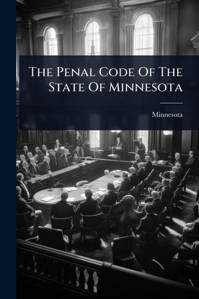 Penal Code Of The State Of Minnesota