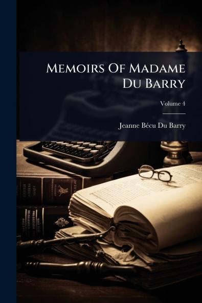 Memoirs Of Madame Du Barry