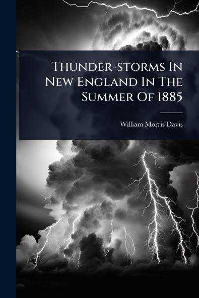 Thunder-storms In New England In The Summer Of 1885