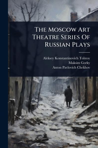 Moscow Art Theatre Series Of Russian Plays