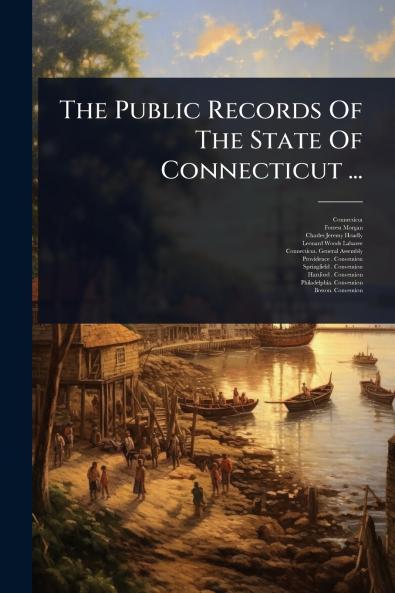 Public Records Of The State Of Connecticut ...