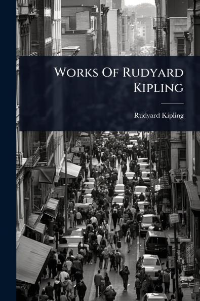 Works Of Rudyard Kipling