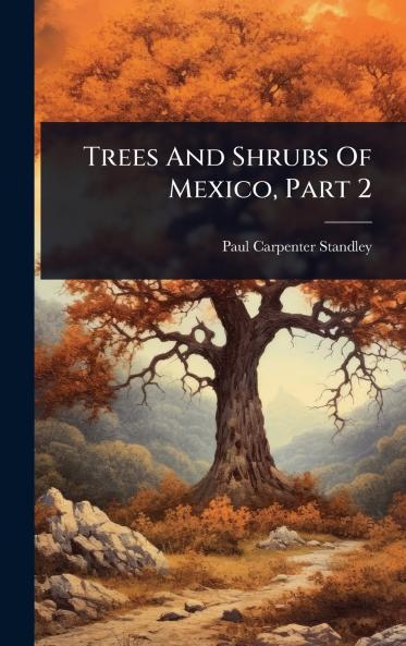 Trees And Shrubs Of Mexico Part 2