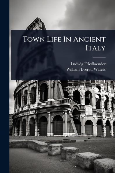Town Life In Ancient Italy