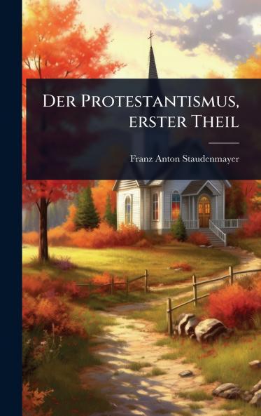 Protestantismus erster Theil