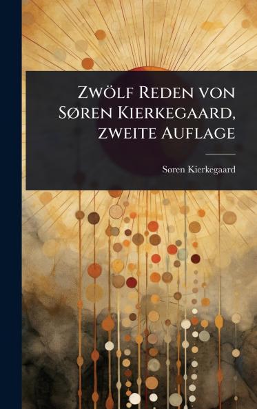 Zwölf Reden von SÃ ren Kierkegaard zweite Auflage
