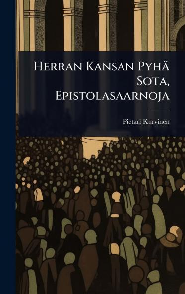 Herran Kansan Pyhä Sota Epistolasaarnoja