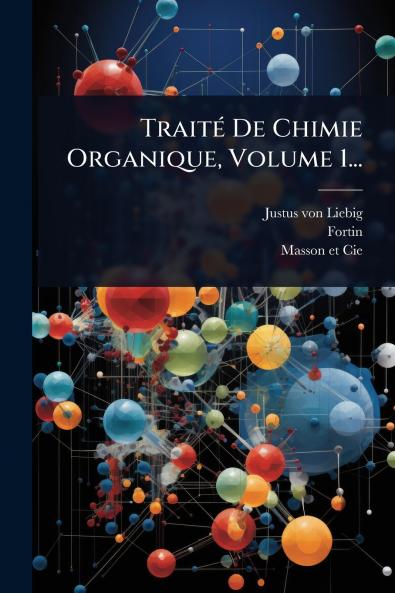 TraitÃ(c) De Chimie Organique Volume 1...