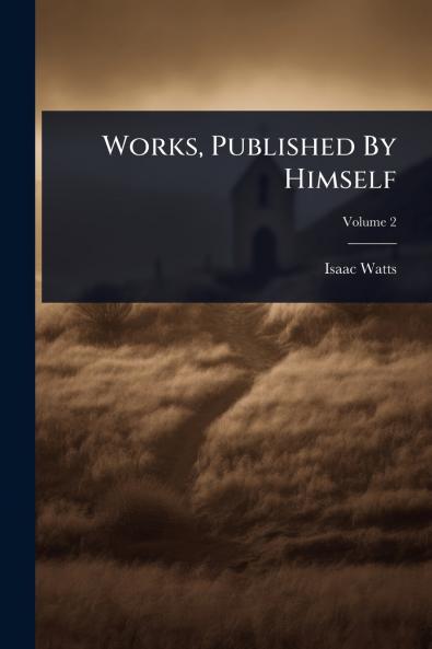 Works Published By Himself