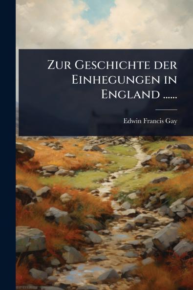 Zur Geschichte der Einhegungen in England ......