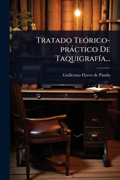 Tratado TeÃ3rico-pràctico De TaquigrafÃ-a...