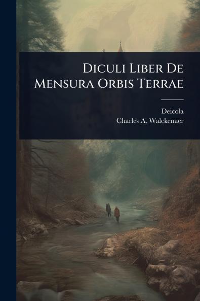 Diculi Liber De Mensura Orbis Terrae