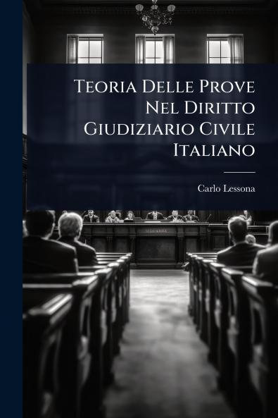 Teoria Delle Prove Nel Diritto Giudiziario Civile Italiano