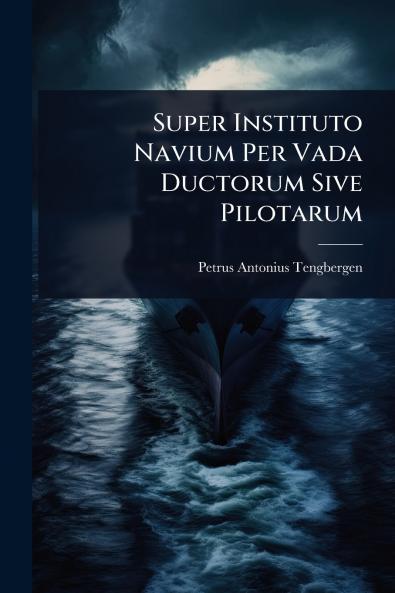 Super Instituto Navium Per Vada Ductorum Sive Pilotarum