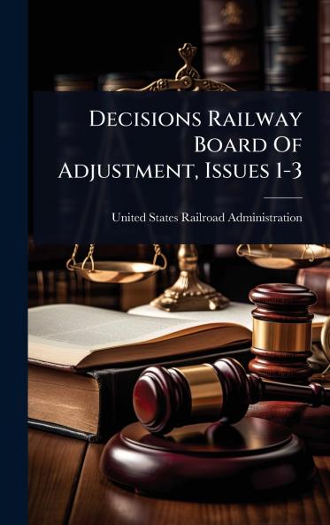 Decisions Railway Board Of Adjustment Issues 1-3