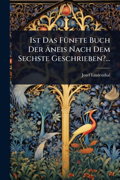 Ist Das FÃ1/4nfte Buch Der Ã&#132;neis Nach Dem Sechste Geschrieben?...