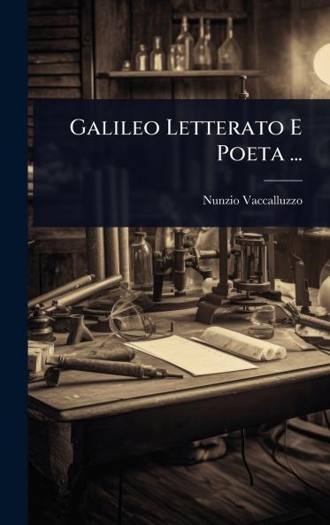 Galileo Letterato E Poeta ...