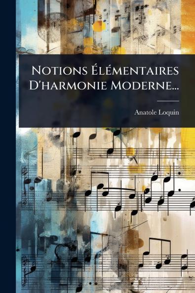 Notions Ã&#137;lÃ(c)mentaires D'harmonie Moderne...